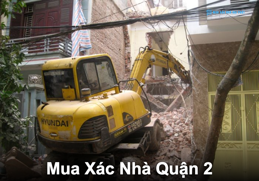Thu Mua Xác Nhà Cũ Quận 2